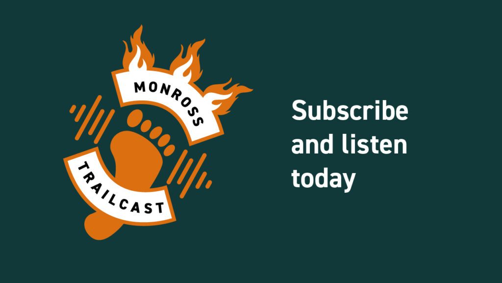 Subscribe and listen to the Monross Trailcast